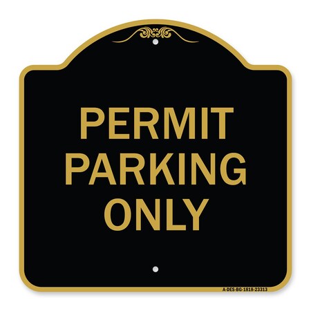 Signmission Designer Series Sign-Permit Parking Only, Black & Gold Aluminum Sign, 18" x 18", BG-1818-23313 A-DES-BG-1818-23313